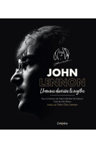 John lennon - l-homme derriere le mythe