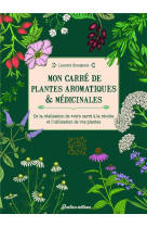 Mon carré de plantes aromatiques & médicinales