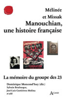 Melinee et missak manouchian, une histoire francaise - la memoire du groupe des 23