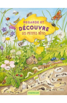 Regarde et decouvre - les petites betes