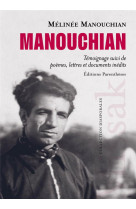 Manouchian : temoignage suivi de poemes, lettres et documents inedits