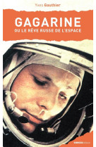 Gagarine : ou le reve russe de l'espace