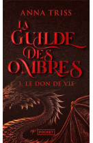 La guilde des ombres - tome 3 le don de vie