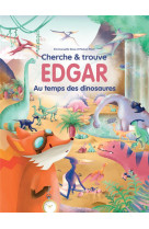Cherche & trouve edgar au temps des dinosaures