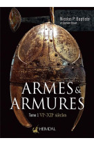 Armes et armures _ vie-xiie siecles _ tome 1