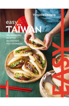 Easy taiwan . les meilleures recettes de mon pays tout en images
