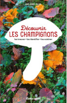 Découvrir les champignons