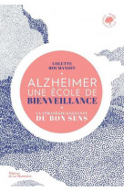Alzheimer, une ecole de bienveillance - la strategie gagnante du bon sens
