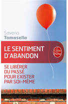 Le sentiment d'abandon  -  se liberer du passe pour exister par soi-meme