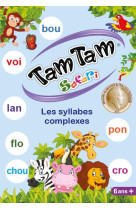 Tam tam : safari : les syllabes complexes  -  jouet