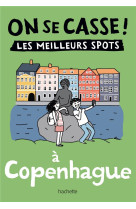 On se casse ! les meilleurs spots a copenhague