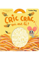 Cric crac, qui est la ?