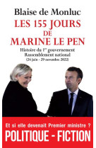 Les 155 jours de marine le pen - histoire du 1er gouvernement - rassemblement national (24 juin - 29