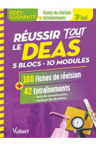 Reussir tout le deas en 100 fiches de revision et 42 entrainements - 5 blocs de competences et 10 mo