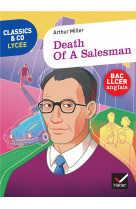 Classics & co anglais llce 1re - death of a salesman, arthur miller - ed. 2021 - livre eleve