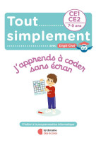 Tout simplement - j apprends a coder sans ecran - ce1-ce2