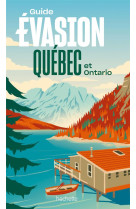 Quebec et ontario guide evasion