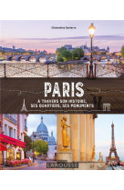 Paris a travers son histoire, ses quartiers, ses monuments