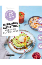 Mon programme 28 jours : reequilibrage alimentaire, adieu pics glycemiques ! - 1 programme + 30 rece