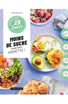 Mon programme 28 jours : moins de sucre dans mon assiette