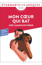 Mon coeur qui bat - dire l-amour en poesie