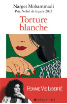 Torture blanche - des detenues iraniennes temoignent