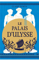 Le chant des déesses, t2 : le palais d'ulysse