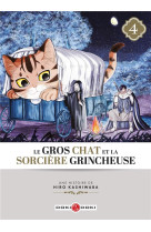 Gros chat et la sorciere grincheuse (le) - t04 - le gros chat et la sorciere grincheuse - vol. 04