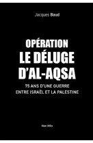 Operation deluge d-al-aqsa - la defaite du vainqueur