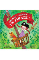 Comment devenir un pirate ?