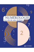 Numerologie - les cles de votre destinee