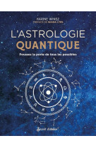 Astrologie quantique - poussez la porte de tous les possibles