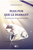 Plus pur que le diamant : un amour pur, un mariage enviable