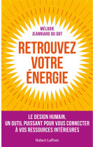 Retrouvez votre énergie - le design humain, un outil puissant pour vous connecter à vos ressources intérieures