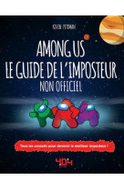 Among us - le guide de l-imposteur non officiel - tous les conseils pour devenir le meilleur imposte