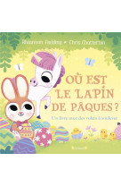 Ou est le lapin de paques ? un livre avec des volets a soulever