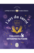 Apprenties sorcieres : l-art du tarot - tirages et interpretations