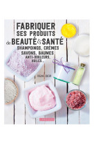 Fabriquer ses produits de beaute et sante