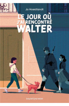 Le jour où j'ai rencontré walter