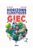 Horizons climatiques - rencontre avec neuf scientifiques du g.i.e.c.