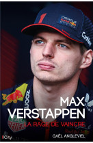 Max verstappen - la rage de vaincre