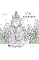 Orient mysterieux - livre de coloriage