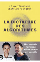 La dictature des algorithmes - une transition numerique democratique est possible