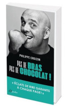 Pas de bras, pas de chocolat ! - eclats de rire garantis a chaque page!