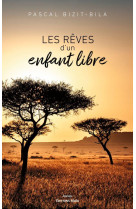 Les reves d'un enfant libre