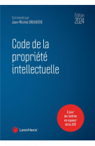 Code de la propriete intellectuelle (edition 2024)