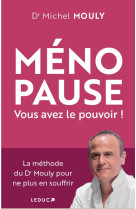 Menopause, ne souffrez plus en silence ! les solutions qui vous donnent le pouvoir sur votre sante