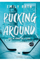 Pucking around - coups de foudre sur la glace - tome 01 broché