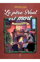 Le pere noel est mort : un conte de noel