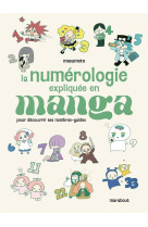 La numerologie expliquee en manga - pour decouvrir ses nombres-guides